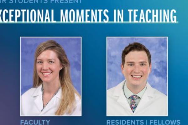 Kristen Slinkard, MD (faculty) and Fredrick Timbrook, MD, (resident) Exceptional Moments in Teaching